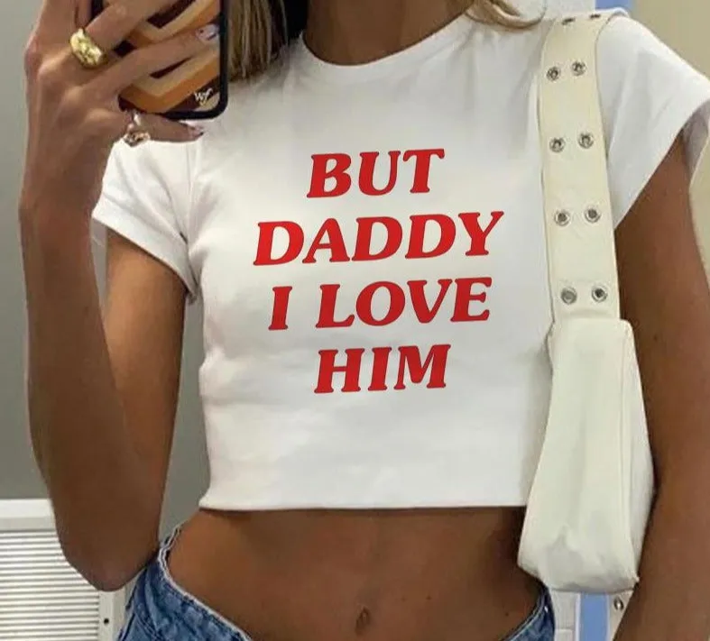 But Daddy I Love Him Crop Top