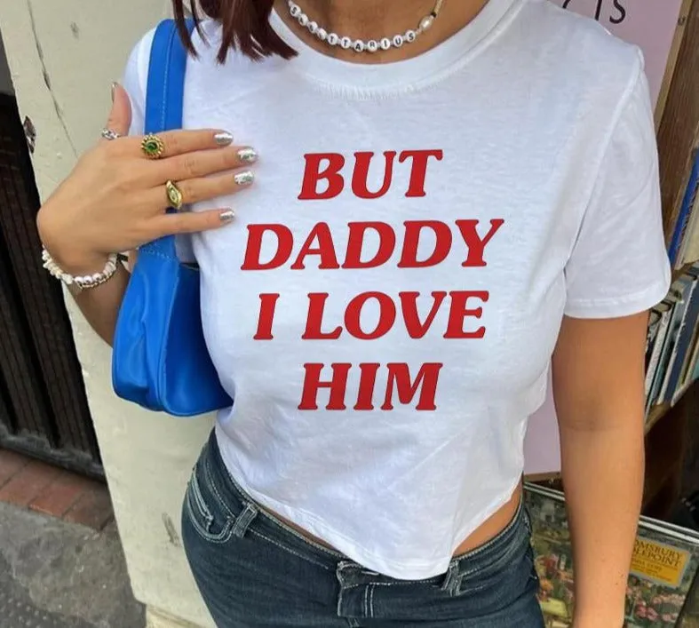 But Daddy I Love Him Crop Top